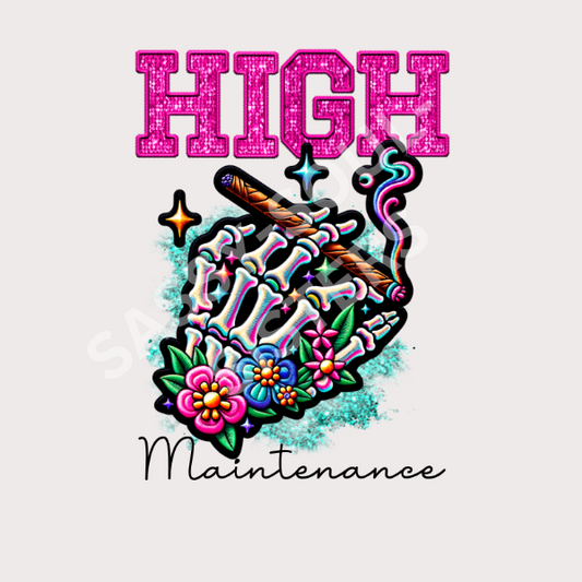 HIGH MAINTANCE